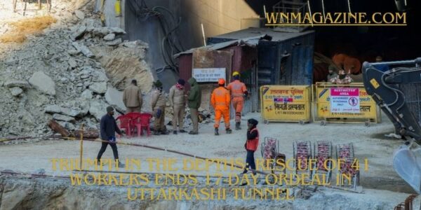 Triumph in the Depths: Rescue of 41 Workers Ends 17-Day Ordeal in Uttarkashi Tunnel