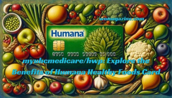 myuhcmedicare/hwp: Explore the Benefits of Humana Healthy Foods Card