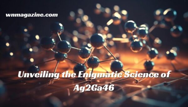 Unveiling the Enigmatic Science of Ag2Ga46