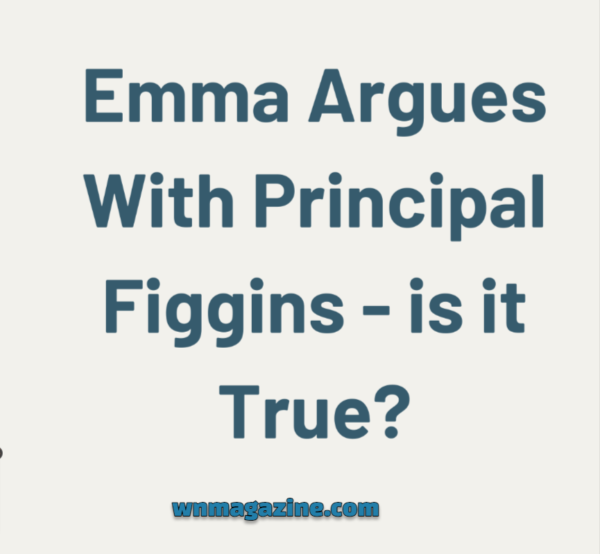 Emma Argues with Principal Figgins