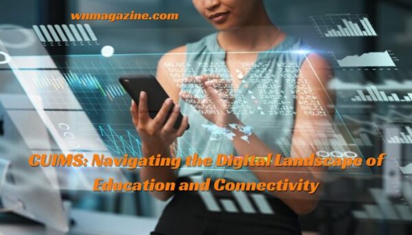 CUIMS: Navigating the Digital Landscape of Education and Connectivity