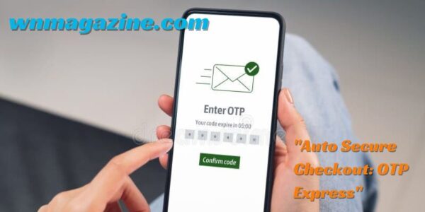 "Auto Secure Checkout: OTP Express"
