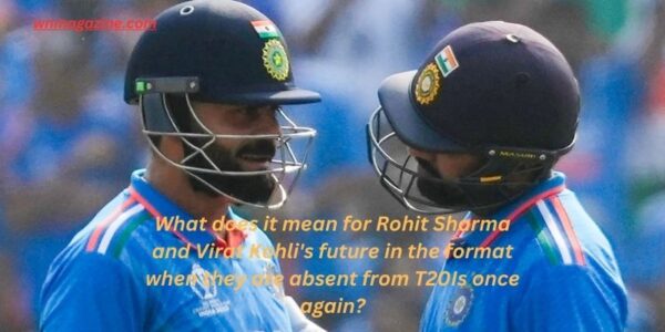 What does it mean for Rohit Sharma and Virat Kohli's future in the format when they are absent from T20Is once again?
