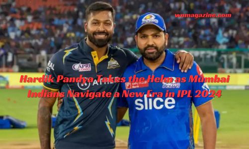 Hardik Pandya Takes the Helm as Mumbai Indians Navigate a New Era in IPL 2024