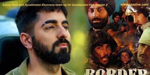 Sunny Deol and Ayushmann Khurrana team up for blockbuster film 'Border 2'