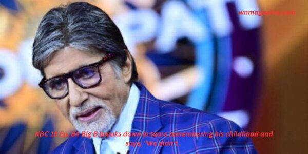 KBC 15 Ep. 84 Big B breaks down in tears remembering his childhood and says, "We didn't .