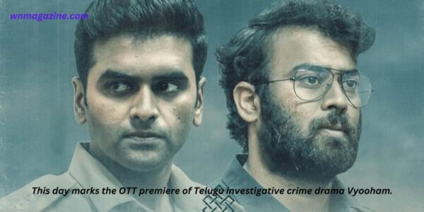 This day marks the OTT premiere of Telugu investigative crime drama Vyooham.