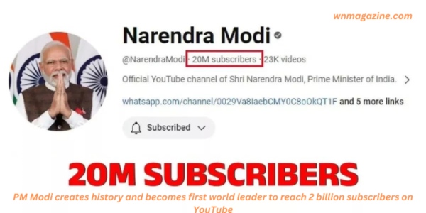 PM Modi creates history and becomes first world leader to reach 2 billion subscribers on YouTube