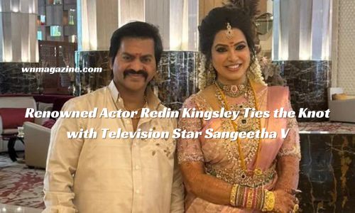 Renowned Actor Redin Kingsley Ties the Knot with Television Star Sangeetha V