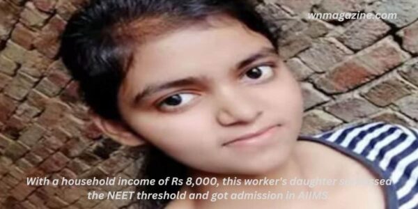 With a household income of Rs 8,000, this worker's daughter surpassed the NEET threshold and got admission in AIIMS.