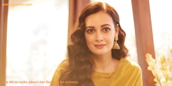 Dia Mirza talks about her fears as an actress.