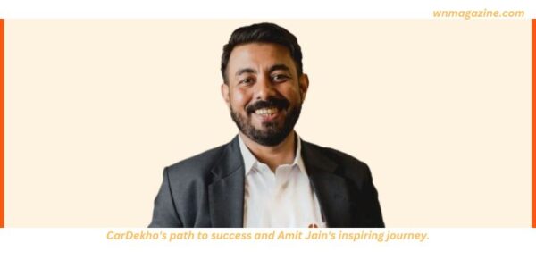 CarDekho's path to success and Amit Jain's inspiring journey.