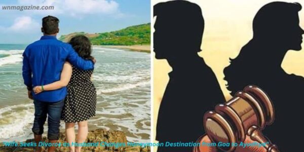 "Wife Seeks Divorce as Husband Changes Honeymoon Destination from Goa to Ayodhya"