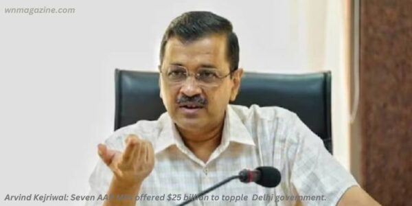 Arvind Kejriwal: Seven AAP MPs offered $25 billion to topple Delhi government.