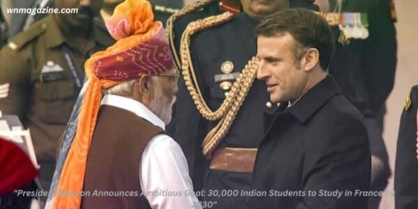 "President Macron Announces Ambitious Goal: 30,000 Indian Students to Study in France by 2030"