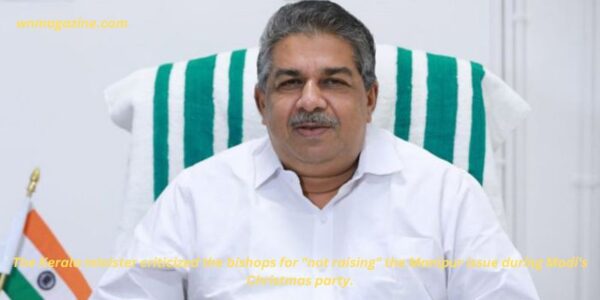 The Kerala minister criticized the bishops for "not raising" the Manipur issue during Modi's Christmas party.