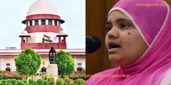 The Supreme Court overturned the Gujarat government's decision in the Bilkis Bano case