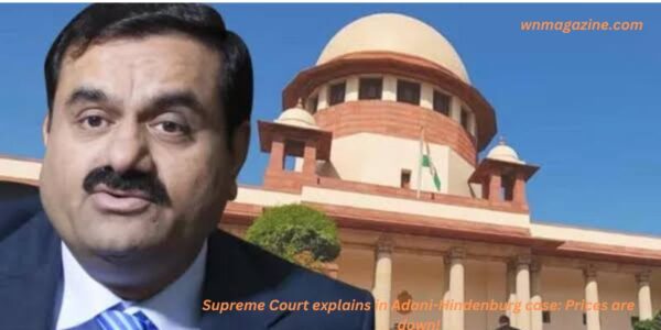 Supreme Court explains in Adani-Hindenburg case: Prices are down!