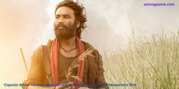 'Captain Miller' review: Dhanush did a great job in Arun Matheswaran's film.