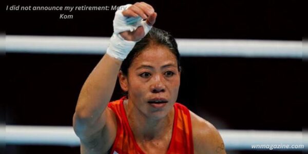 I did not announce my retirement: Mary Kom