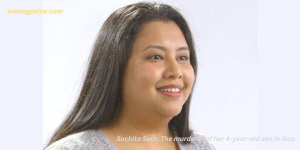 Suchita Seth: The murderer of her 4-year-old son in Goa.