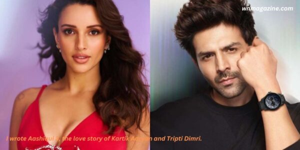 I wrote Aashiqui 3, the love story of Kartik Aaryan and Tripti Dimri.