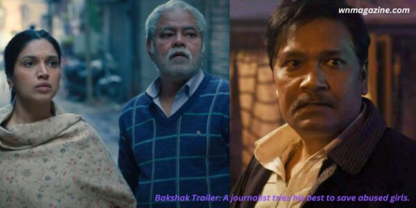 Bakshak Trailer: A journalist tries his best to save abused girls.