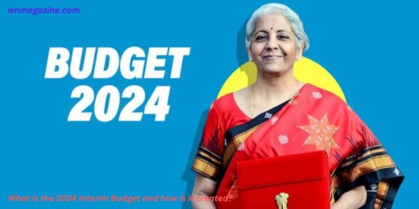 What is the 2024 Interim Budget and how is it created?