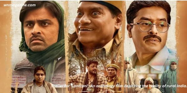 Trailer for 'Lantrani': An anthology film depicting the reality of rural India.