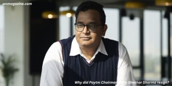 Why did Paytm Chairman Vijay Shekhar Sharma resign?