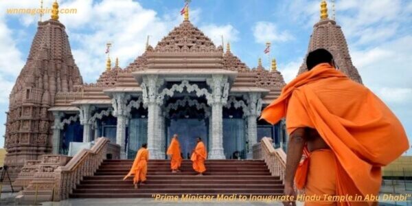 Prime Minister Modi to Inaugurate Hindu Temple in Abu Dhabi