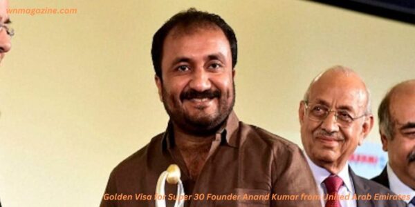 Golden Visa for Super 30 Founder Anand Kumar from United Arab Emirates