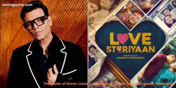 The trailer of Karan Johar's spontaneous series 'Love Storiyaan' celebrates love.