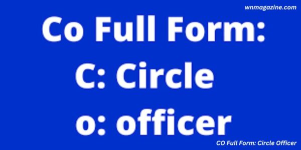 CO Full Form: Circle Officer