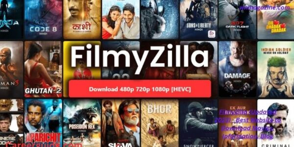 FilmyZilla (Updated 2023) - Best Website to Download Movies, Information, Blog