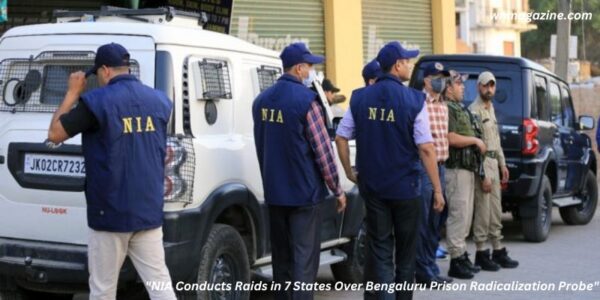 NIA Conducts Raids in 7 States Over Bengaluru Prison Radicalization Probe