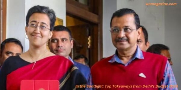 In the Spotlight: Top Takeaways from Delhi Budget 2024