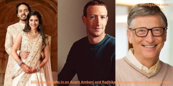 Bill Gates Weighs In on Anant Ambani and Radhika Merchant's First Indian Marriage