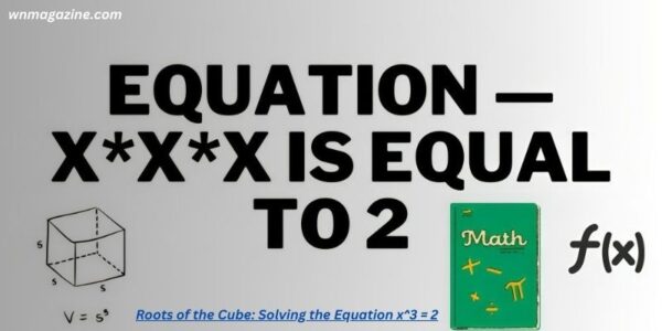 x*x*x Is Equal To 2