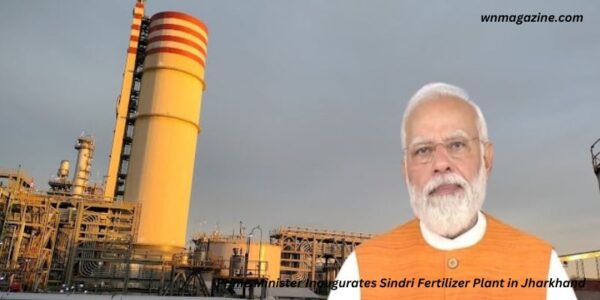 Prime Minister Inaugurates Sindri Fertilizer Plant in Jharkhand