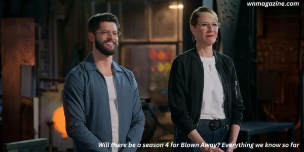 Will there be a season 4 for Blown Away? Everything we know so far