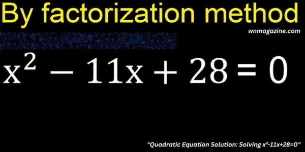 Quadratic Equation Solution: Solving x²-11x+28=0