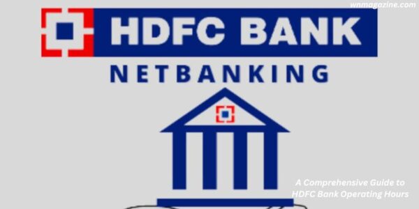 A Comprehensive Guide to HDFC Bank Operating Hours