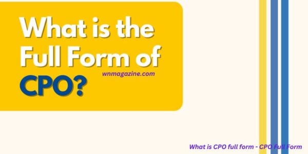 What is CPO full form - CPO Full Form