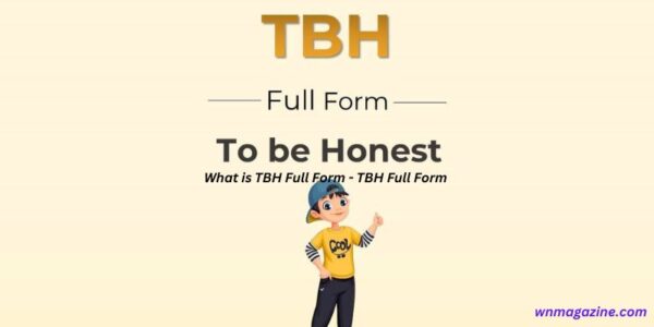 What is TBH Full Form - TBH Full Form