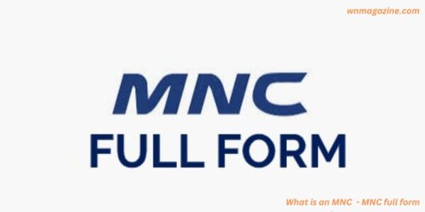 What is an MNC - MNC full form