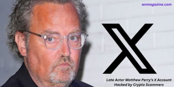 Late Actor Matthew Perry’s X Account Hacked by Crypto Scammers