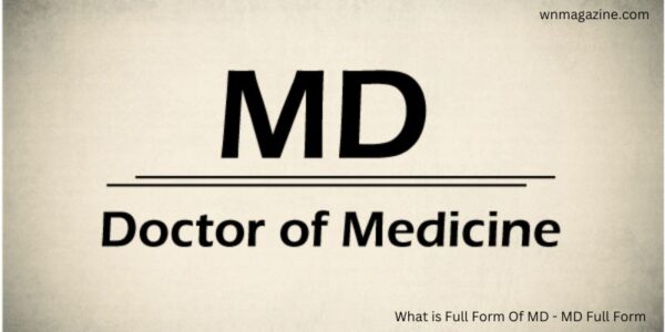 What is Full Form Of MD - MD Full Form