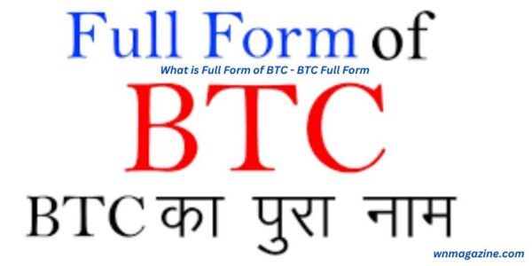 What is Full Form of BTC - BTC Full Form