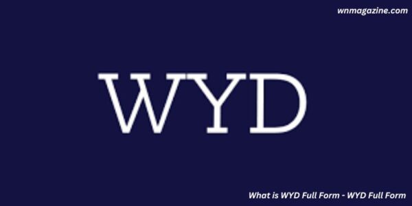 What is WYD Full Form - WYD Full Form